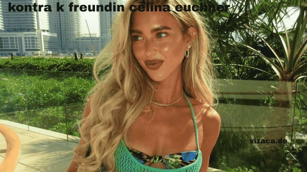 kontra k freundin celina euchner